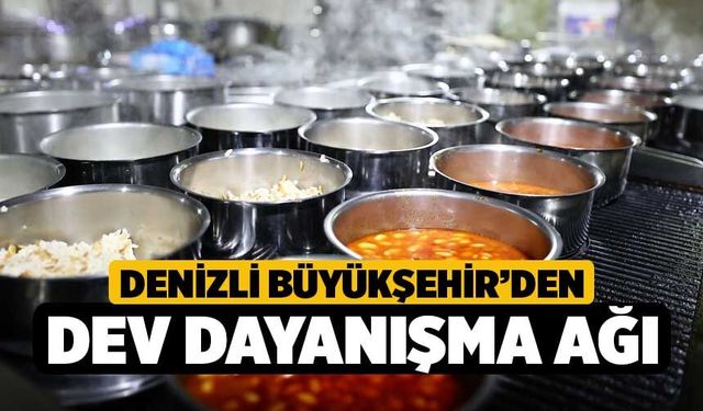 Denizli Büyükşehir’den Dev Dayanışma Ağı