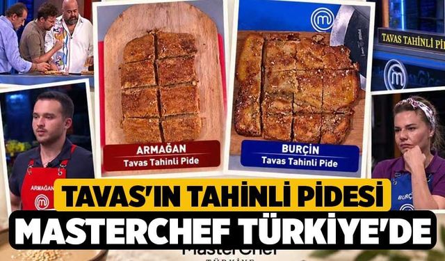 Tavas'ın Tahinli Pidesi MasterChef Türkiye'de