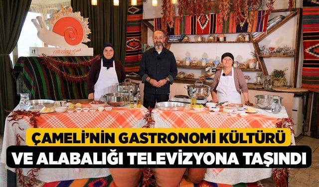 Çameli’nin Gastronomi Kültürü ve Alabalığı Televizyona Taşındı