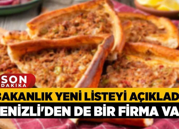 Bakanlık yeni listeyi açıkladı, Denizli'den de Bir Firma Var