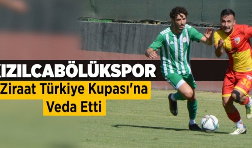 Kızılcabölükspor, Ziraat Türkiye Kupası'na veda etti