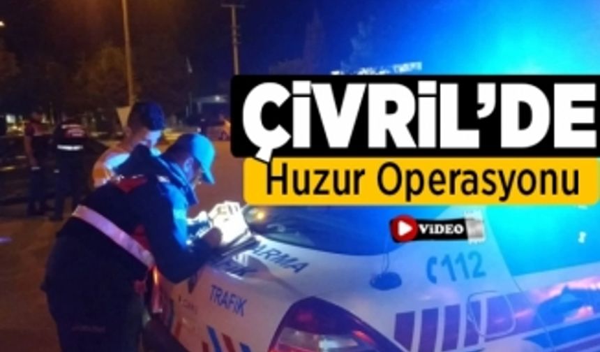 Çivril'de Huzur Operasyonu