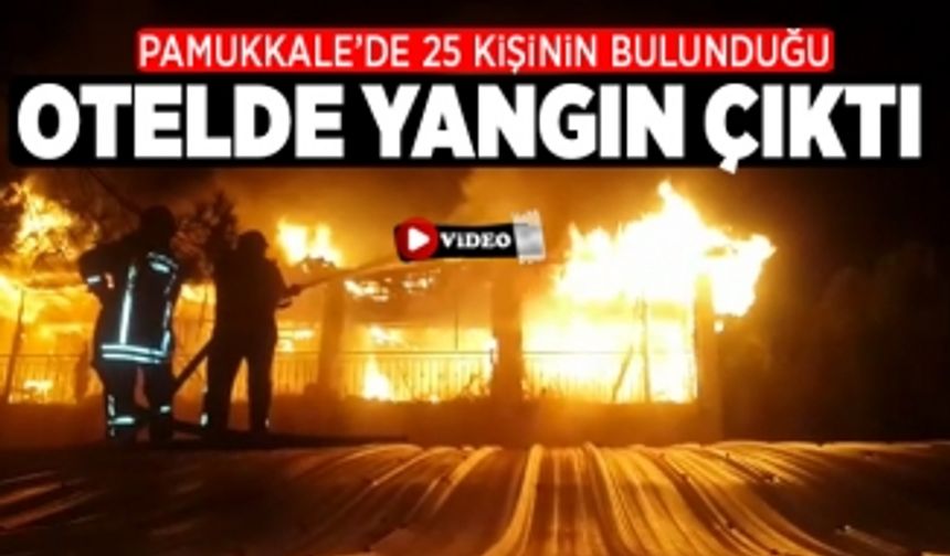 Pamukkale'de 25 Kişinin Bulunduğu Otelde Yangın Çıktı