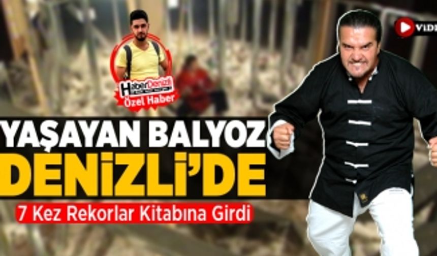 Yaşayan Balyoz Denizli'de