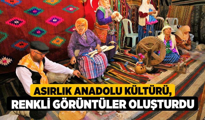 Asırlık Anadolu kültürü, renkli görüntüler oluşturdu