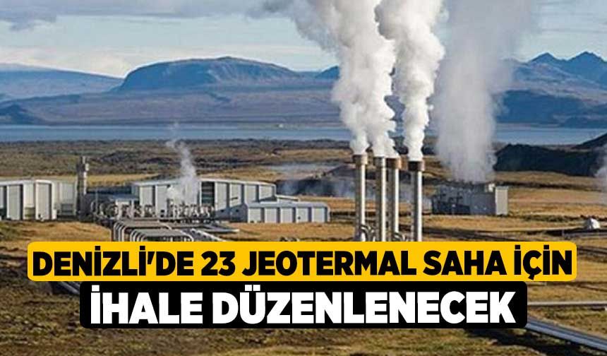Denizli'de 23 jeotermal saha için ihale düzenlenecek