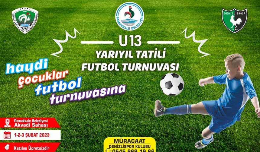 Pamukkale’de Ara Tatilde Futbol Turnuvası Düzenlenecek