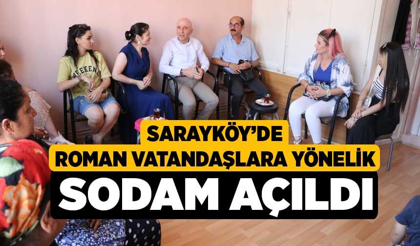 Sarayköy’de Roman vatandaşlara yönelik SODAM açıldı