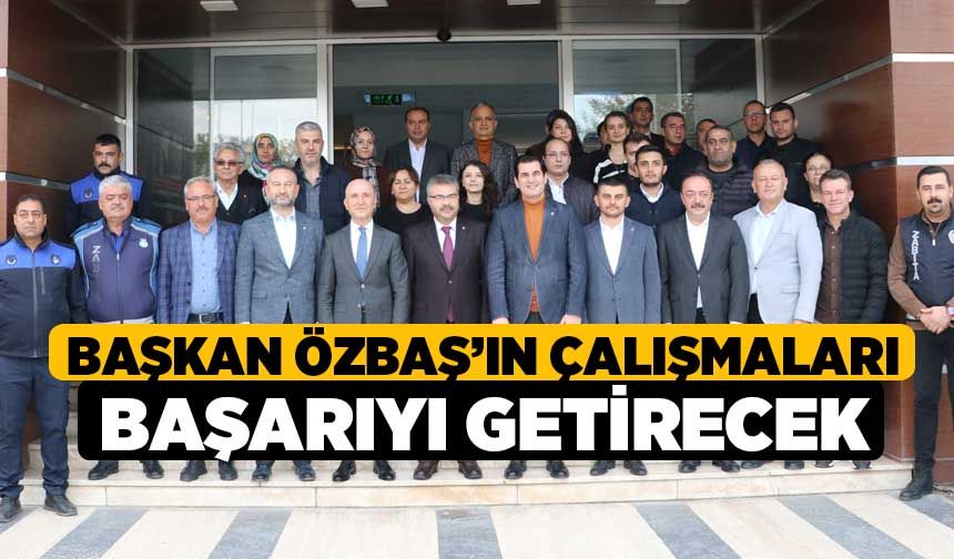 Başkan Özbaş’ın Çalışmaları Başarıyı Getirecek