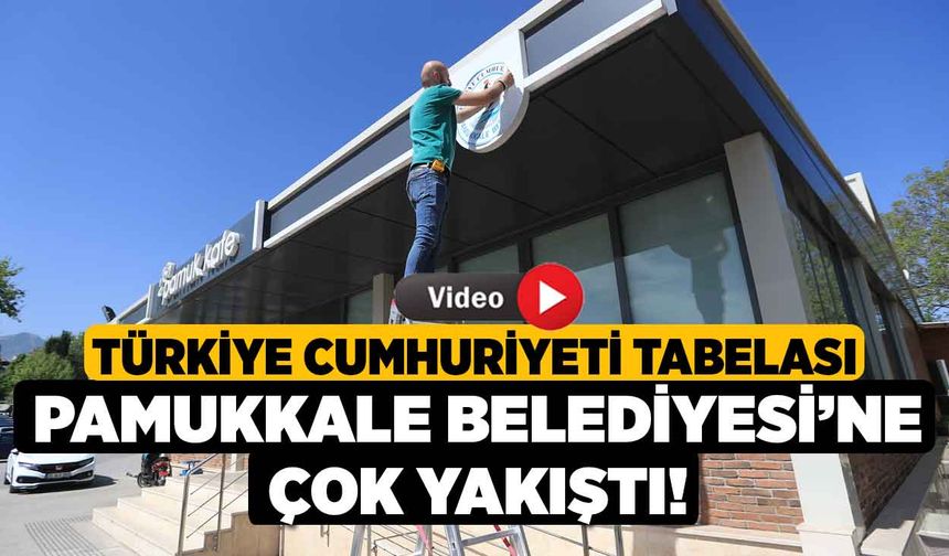 Türkiye Cumhuriyeti Tabelası Pamukkale Belediyesi’ne Çok Yakıştı!