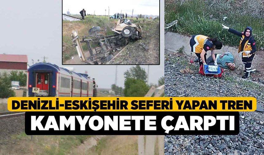 Denizli-Eskişehir Seferi Yapan Tren Kamyonete Çarptı