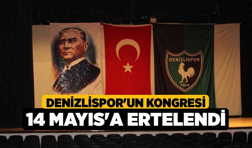 Denizlispor'un Kongresi 14 Mayısa Ertelendi