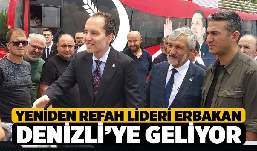 Yeniden Refah Lideri Erbakan, Beyağaç'ı Ziyaret Edecek