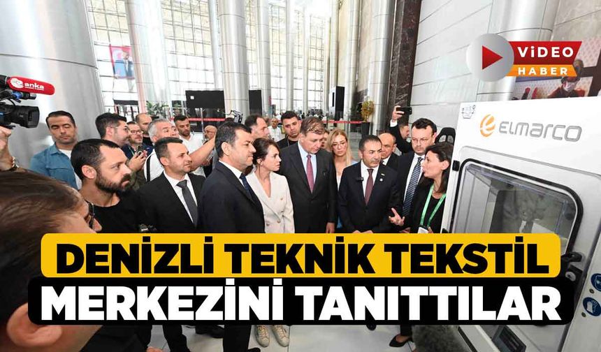 Denizli Teknik Tekstil Merkezini Tanıttılar