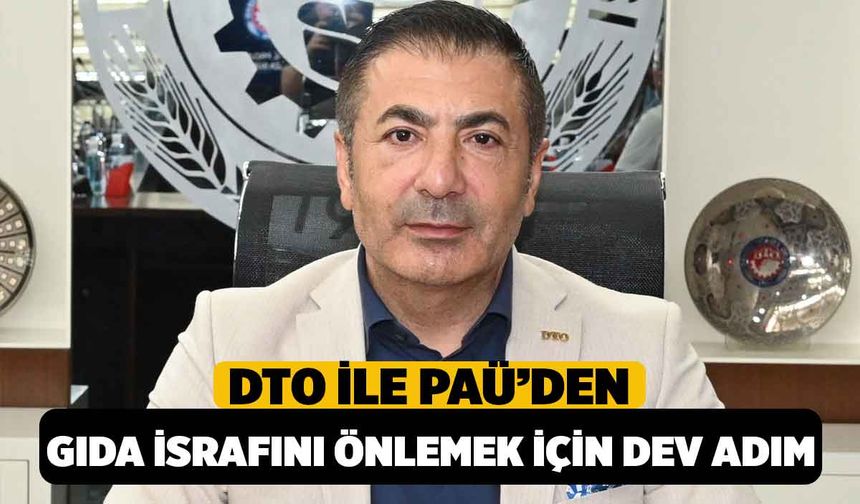 DTO ile PAÜ’DEN Gıda İsrafını Önlemek İçin Dev Adım