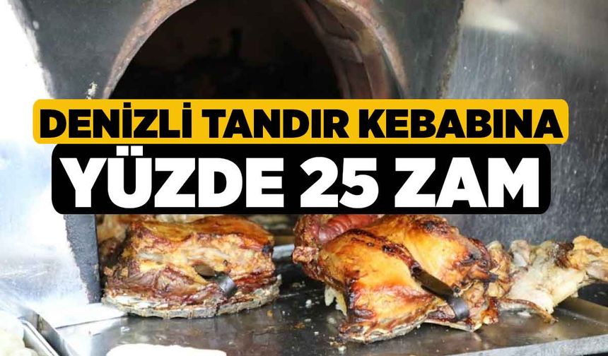 Denizli Tandır Kebabına Yüzde 25 Zam