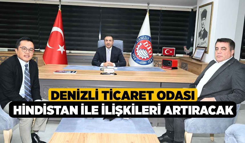 DTO, Hindistan İle İlişkileri Artıracak