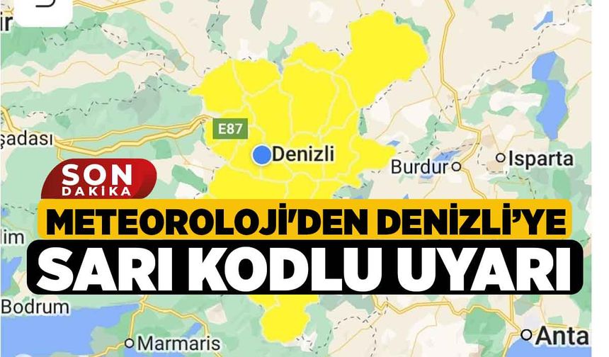 Meteoroloji'den Denizli’ye Sarı Kodlu Uyarı