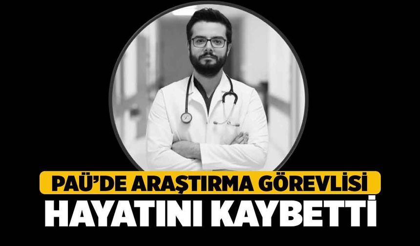 Denizli'de Araştırma Görevlisi Aras Hayatını Kaybetti