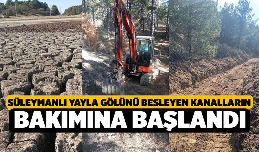 Süleymanlı Yayla Gölünü besleyen kanalların bakımına başlandı