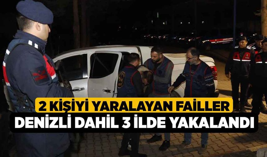 2 kişiyi Yaralayan Failler Denizli dahil 3 İlde Yakalandı