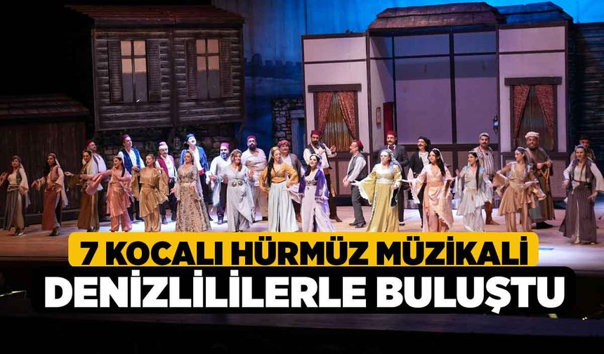 7 Kocalı Hürmüz müzikali Denizlililerle buluştu