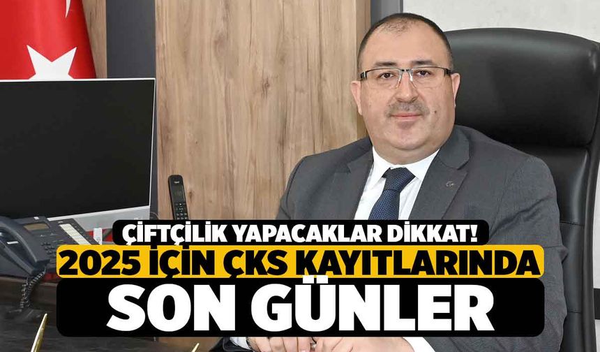 Çiftçiler Dikkat! Gelecek Yıl İçin ÇKS Başvuruları Sona Eriyor