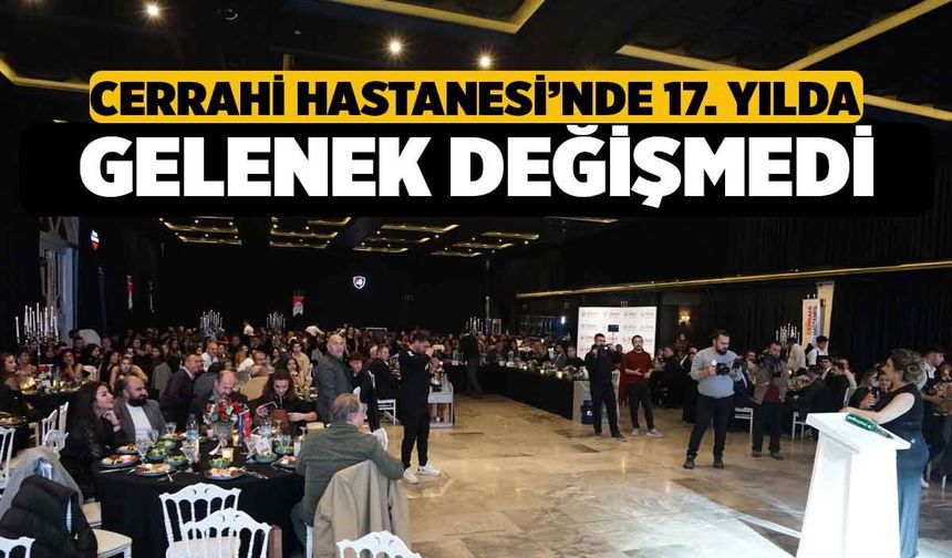 Cerrahi Hastanesi'nde 17'inci Yılda Gelenek Değişmedi