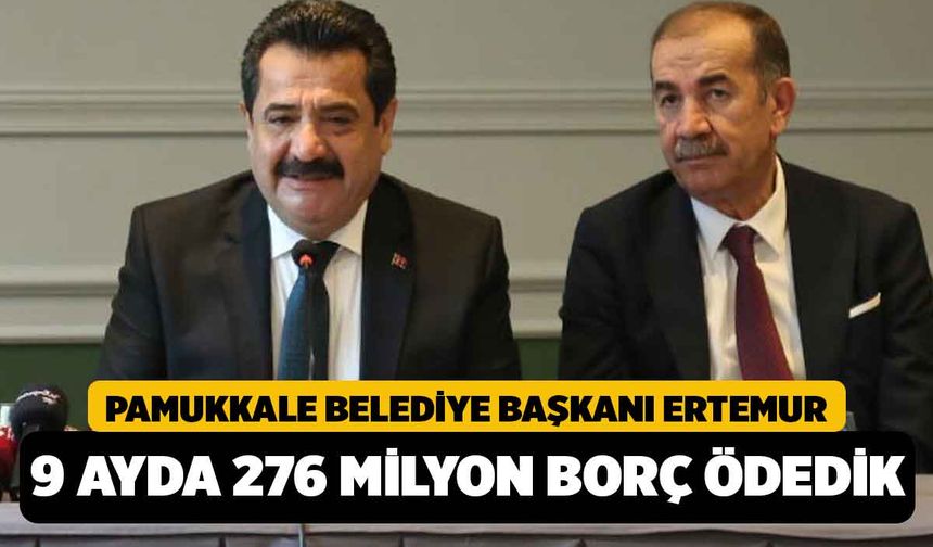 Ertemur, 9 ayda 1 milyar 250 milyonluk borcun 276 milyonunu ödedik