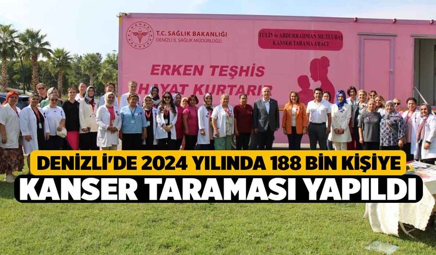 Denizli'de 2024 yılında 188 bin kişiye kanser taraması yapıldı