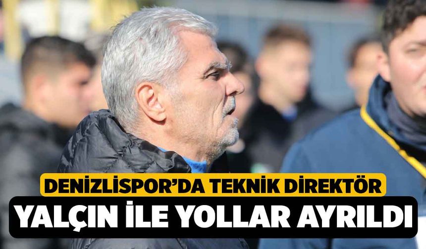 Denizlispor’da Teknik Direktör Yalçın ile yollar ayrıldı