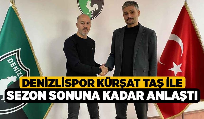 Denizlispor Kürşat Taş ile sezon sonuna kadar anlaştı