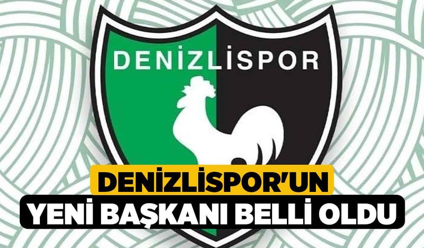 Denizlispor'un yeni başkanı belli oldu