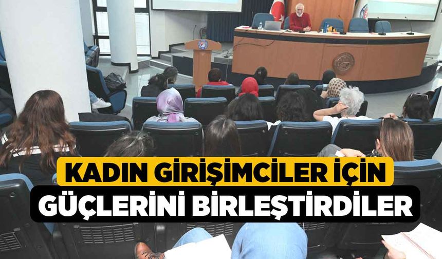 Kadın Girişimciler İçin Güçlerini Birleştirdiler