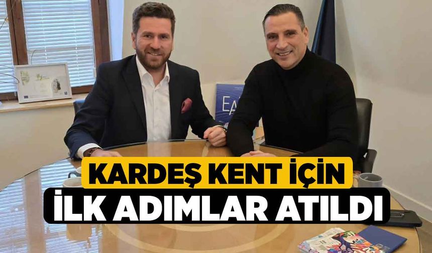 Kardeş Kent İçin İlk Adımlar Atıldı