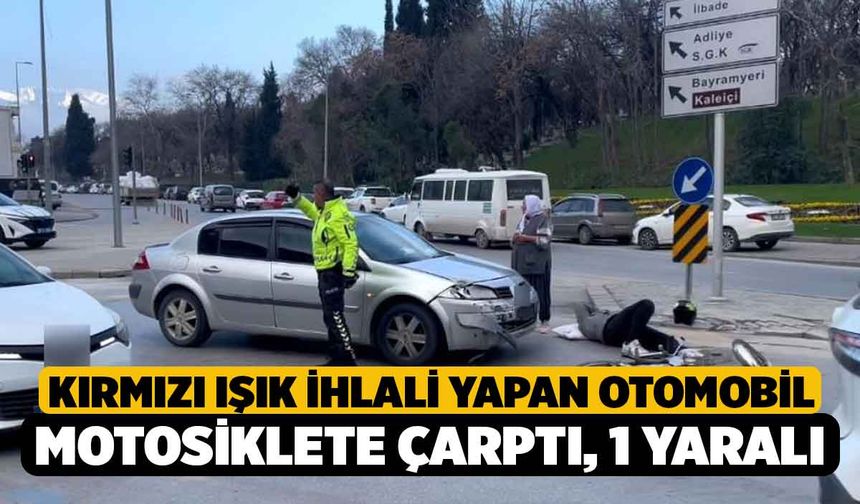 Kırmızı ışık ihlali yapan otomobil motosiklete çarptı, 1 yaralı