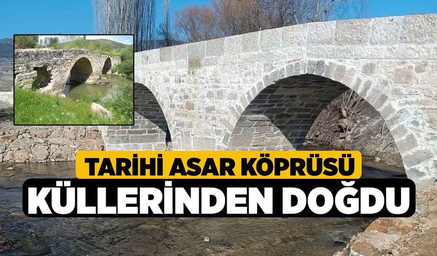 Tarihi Asar Köprüsü küllerinden doğdu