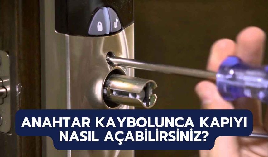 Çelik Kapı Nasıl Açılır? Anahtar Kaybolunca Kapıyı Nasıl Açabilirsiniz?