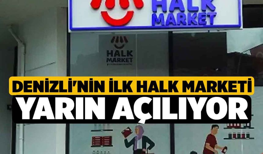 Denizli'nin ilk halk marketi yarın açılıyor