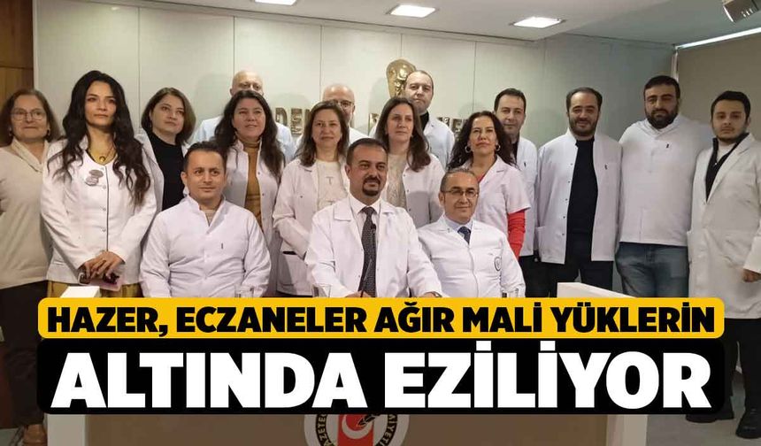 Hazer, Eczaneler Ağır Mali Yüklerin Altında Eziliyor