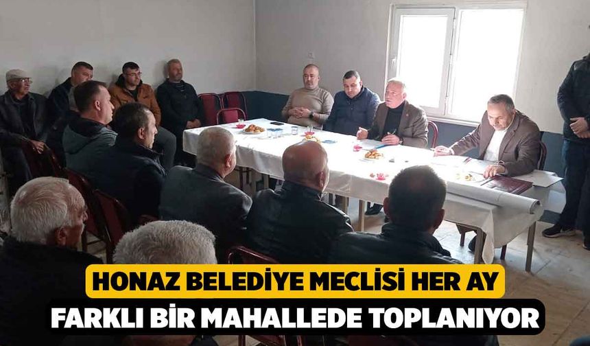 Honaz Belediye Meclisi Her Ay Farklı Bir Mahallede Toplanıyor