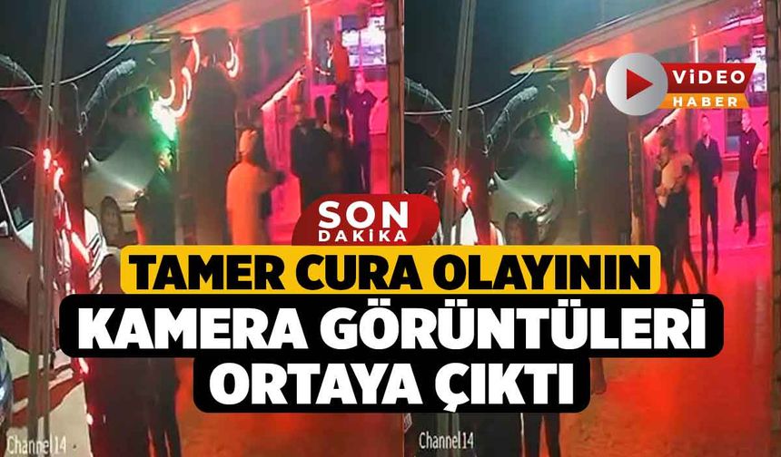 Tamer Cura Olayının Kamera Görüntüleri Ortaya Çıktı