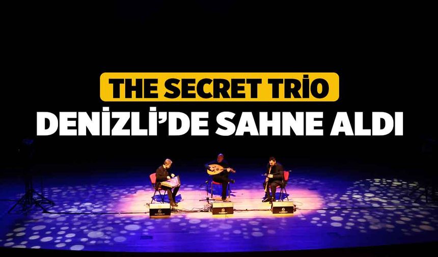 The Secret Trio Denizli’de sahne aldı