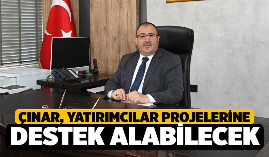 Çınar, Yatırımcılar Projelerine Destek Alabilecek