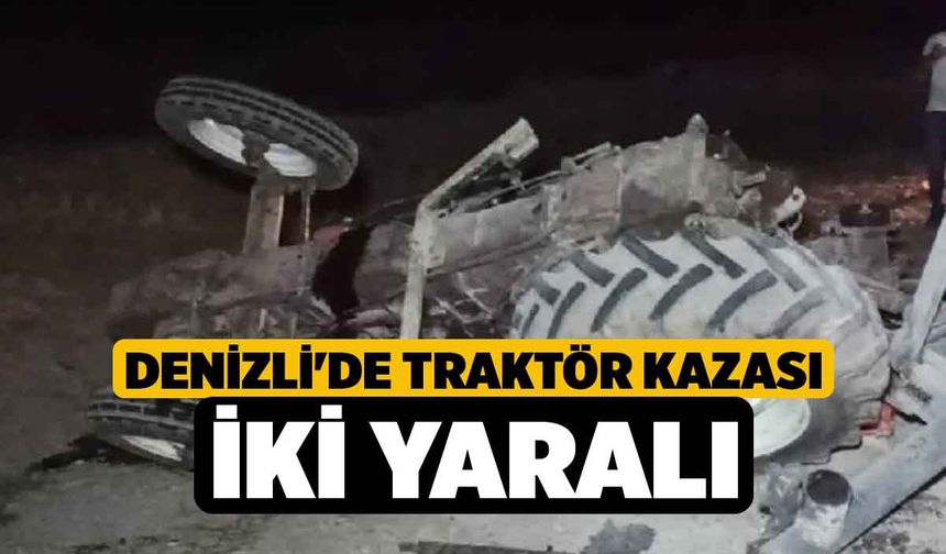 Denizli'de Traktör Kazası İki Yaralı