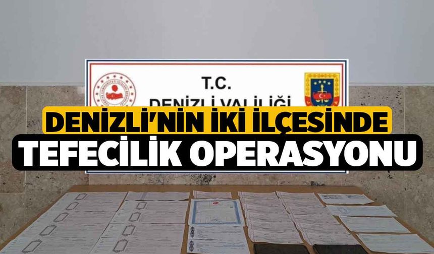 Denizli'nin iki İlçesinde Tefecilik Operasyonu