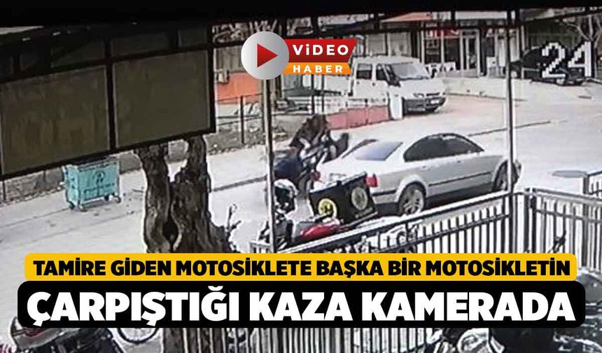 Tamire giden motosiklete başka bir motosikletin çarpıştığı kaza kamerada