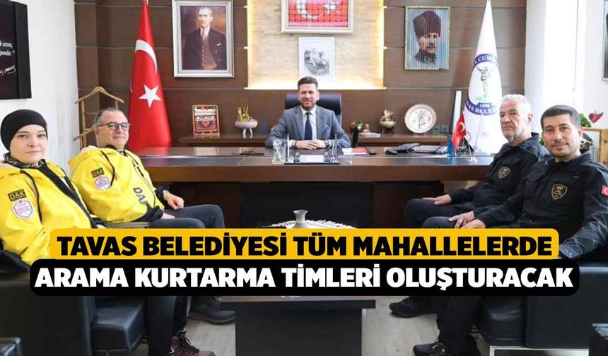 Tavas Belediyesi tüm mahallelerde arama kurtarma timleri oluşturacak