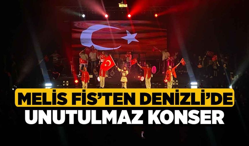 Melis Fis’ten Denizli’de Unutulmaz Konser