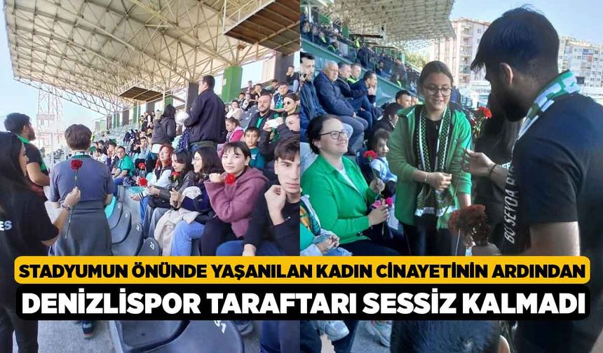 Stadyumun önünde yaşanılan kadın cinayetinin ardından Denizlispor taraftarı sessiz kalmadı